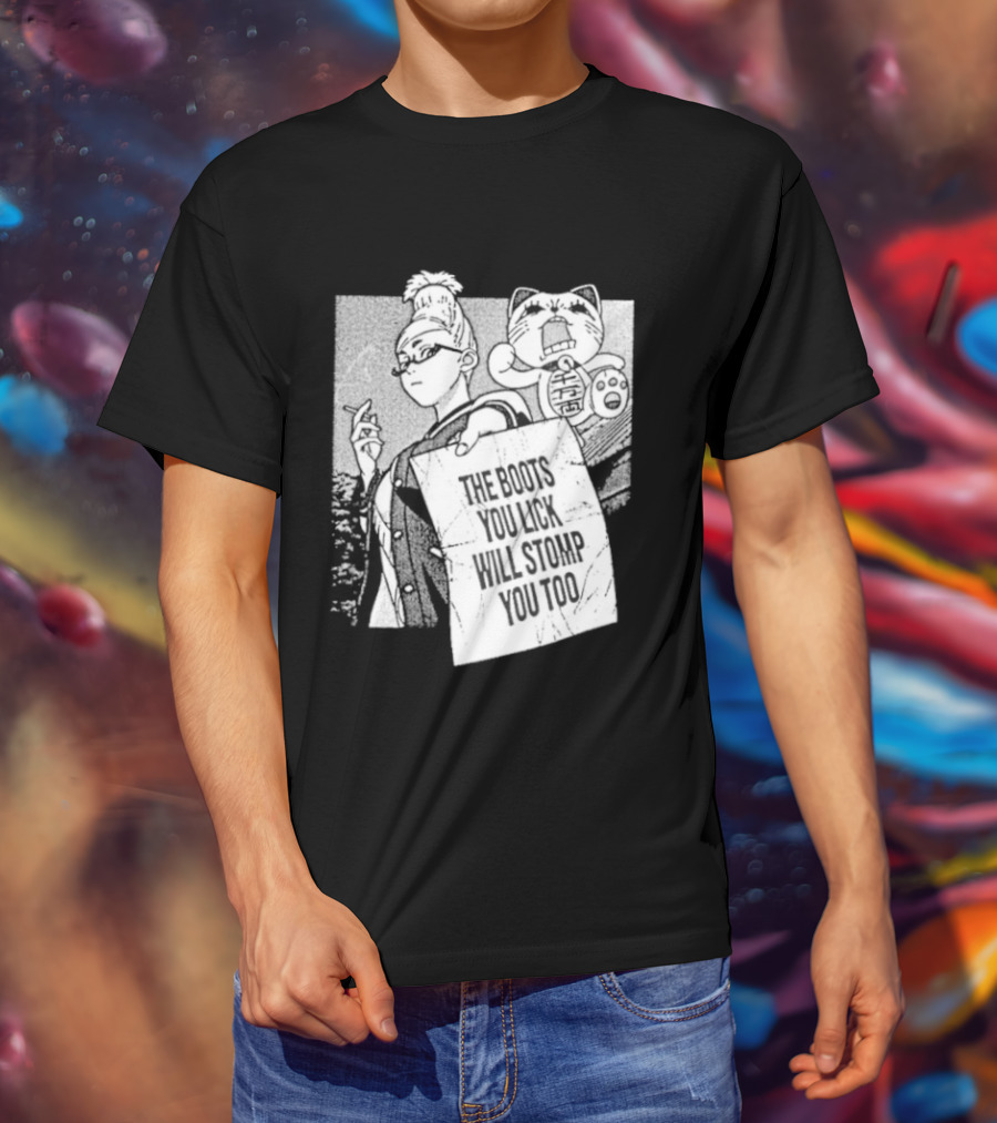 The Boots Your Lick Will Stomp You Too Anime T-Shirt