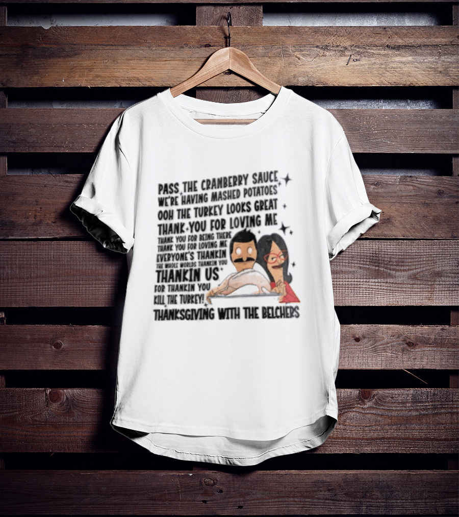 Bob's Burgers Thanksgiving Bob Belcher Linda Belcher Turkey Day Dinner Song Lyrics T-Shirt