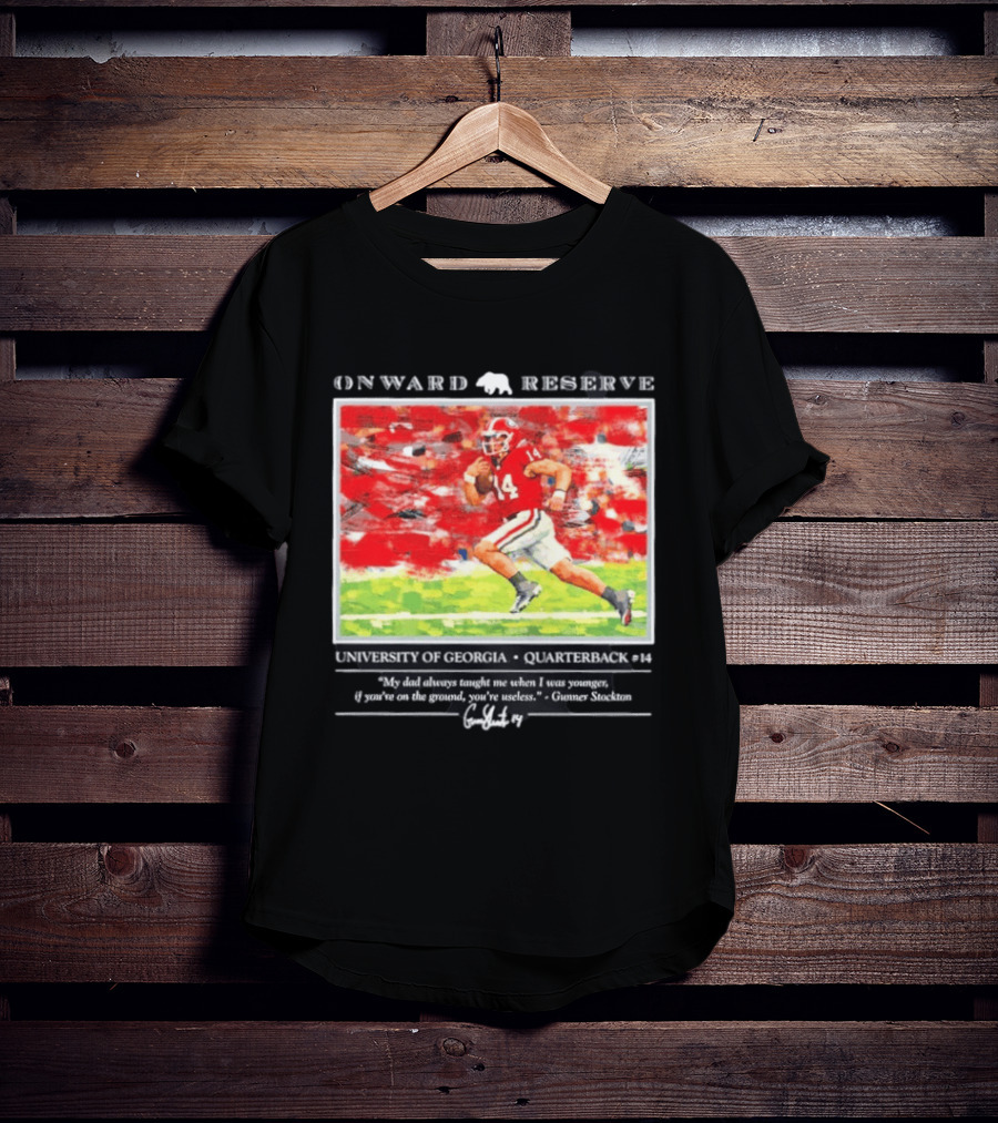 ONWARD RESERVE University Of Georgia Gunner Stockton Quarterback 14 If You're On The Ground You're Useless T-Shirt