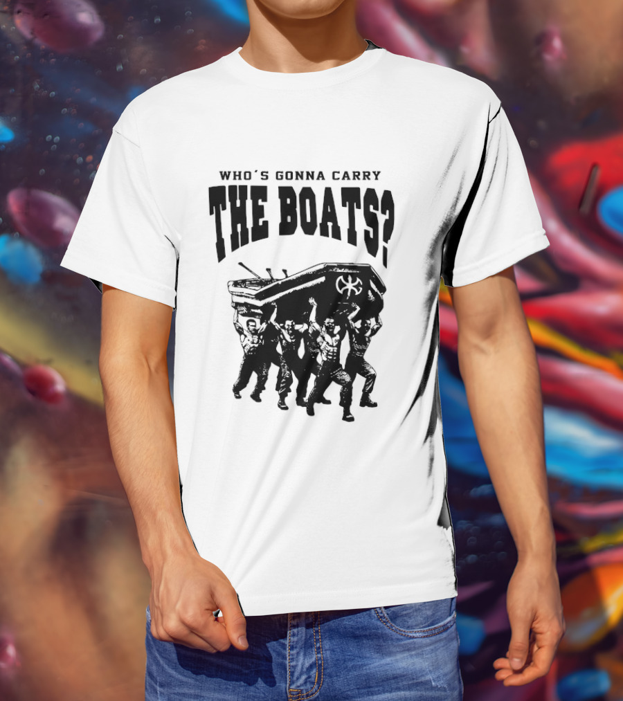 Who's Gonna Carry The Boats Motivational Quote By David Goggins T-Shirt