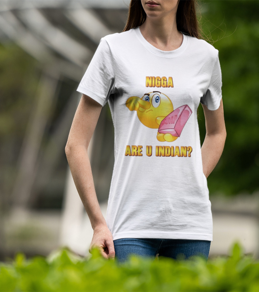 Nigga Are U Indian Soap Meme T-Shirt