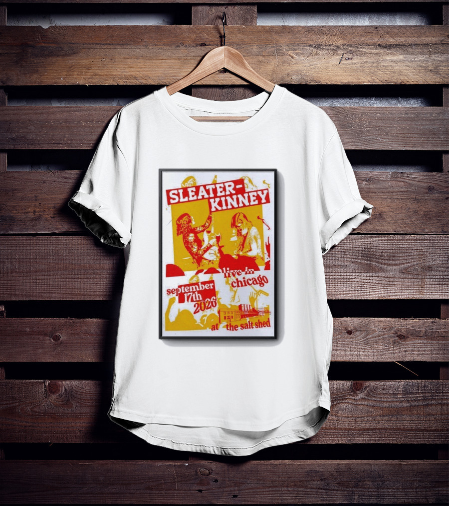 Sleater Kinney Live In Chicago At The Salt Shed September 17th 2026 T-Shirt