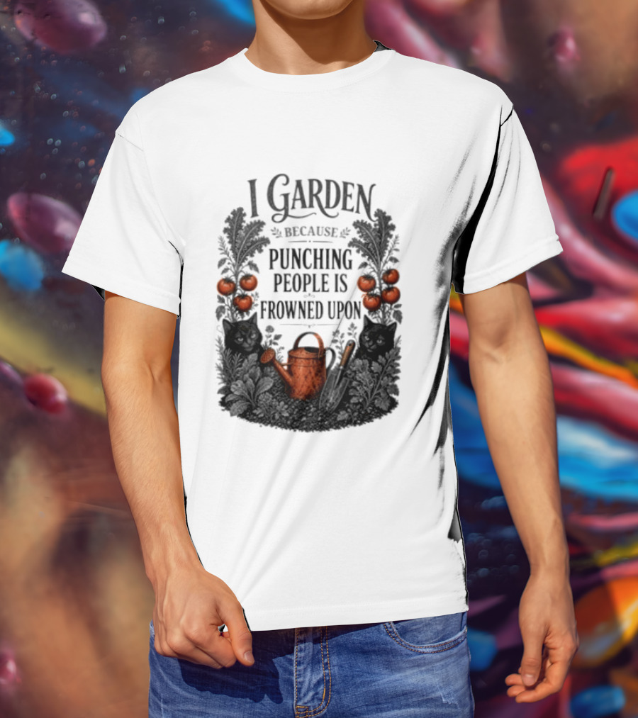 I Garden Because Punching People Is Frowned Upon Funny Gardener Tomatoes Watering Can T-Shirt