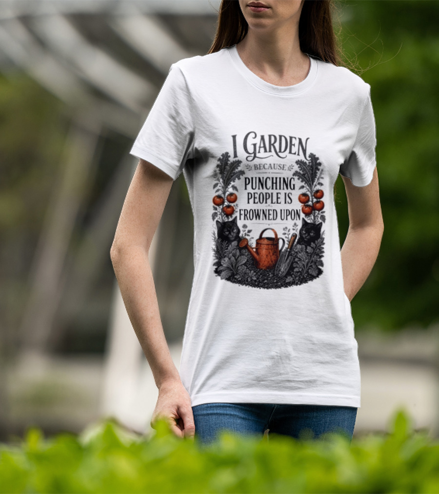 I Garden Because Punching People Is Frowned Upon Funny Gardener Tomatoes Watering Can T-Shirt