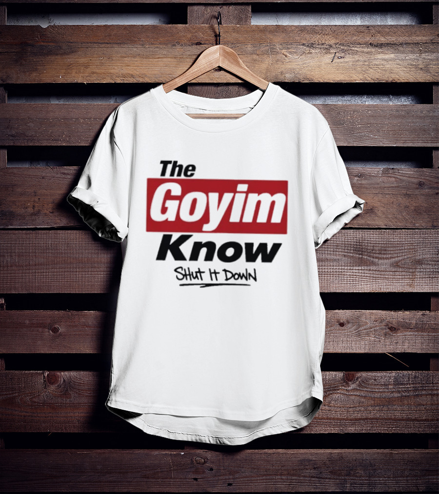 The Goyim Know Shut It Down Red Highlighted T-Shirt