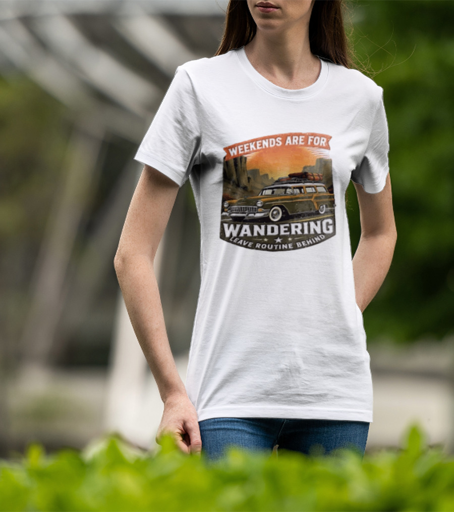 Weekends Are For Wandering Station Wagon Canyon Landscape Leave Routine Behind T-Shirt
