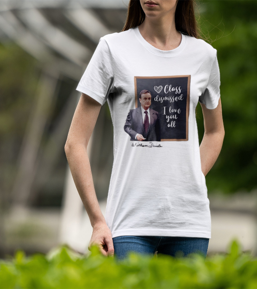 William Daniels Class Dismissed I Love You All Man In Suit Standing Before Blackboard T-Shirt