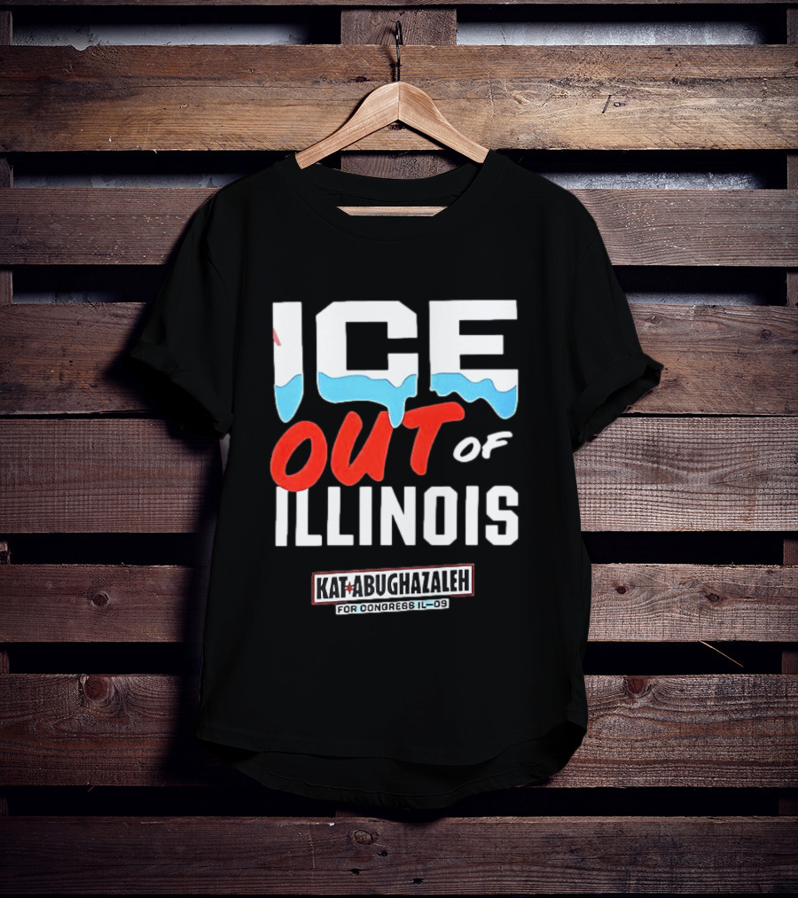 ICE Out Of Illinois Kat Abughazaleh For Congress IL 09 T-Shirt