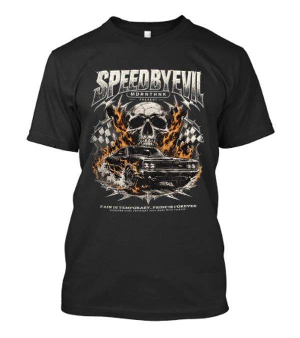 Speed By Evil Shiftnals Skull Flaming Muscle Car Checkered Flags 2026 Pain Is Temporary Pride Is Forever T-Shirt