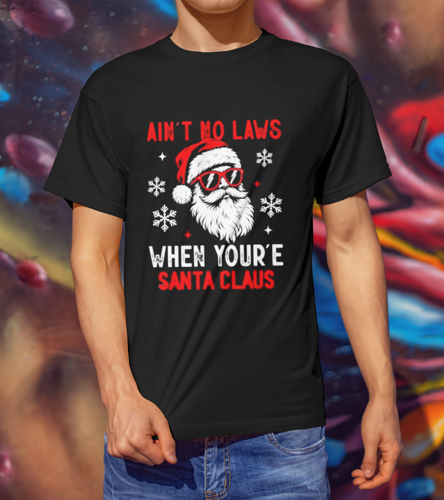 Ain't No Laws When You're Santa Claus Christmas Humor Santa Hat Sunglasses Snowflakes T-Shirt
