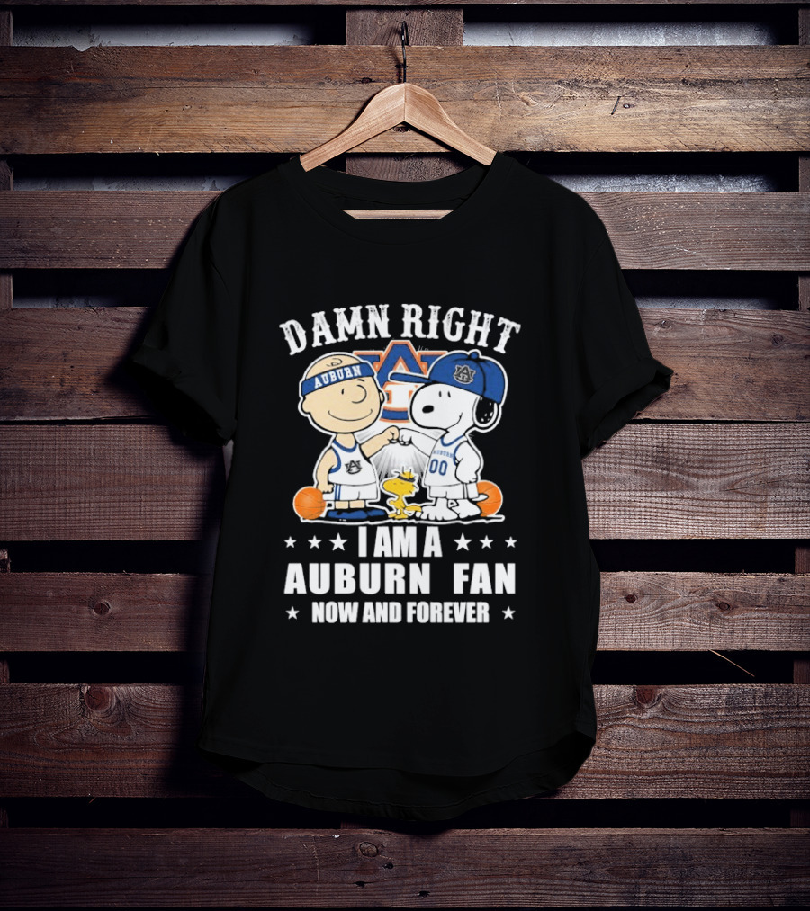Damn Right I Am A Auburn Fan Now And Forever Peanuts Woodstock Charlie Brown Snoopy T-Shirt