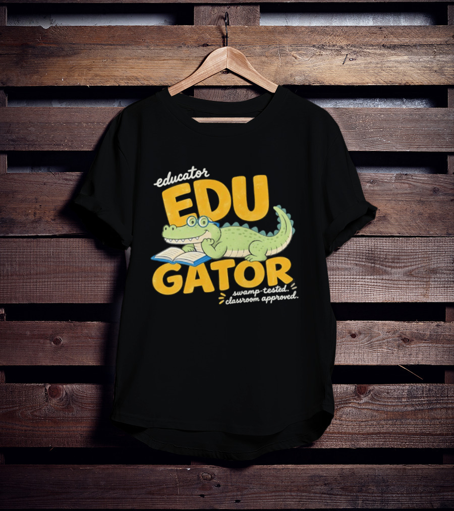 Educator Edugator Swamp Tested Classroom Approved Book Reading Alligator T-Shirt