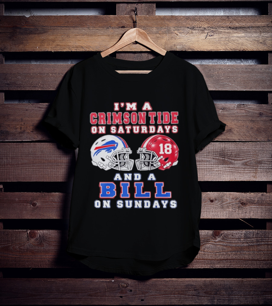 I'm A Crimson Tide On Saturdays And A Bill On Sundays Football Helmets T-Shirt