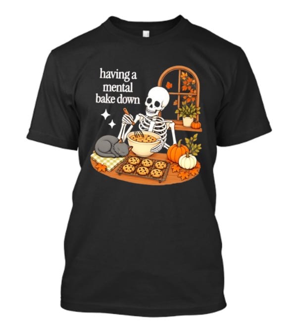 Having A Mental Bake Down Skeleton Baking With Cat And Pumpkins T-Shirt