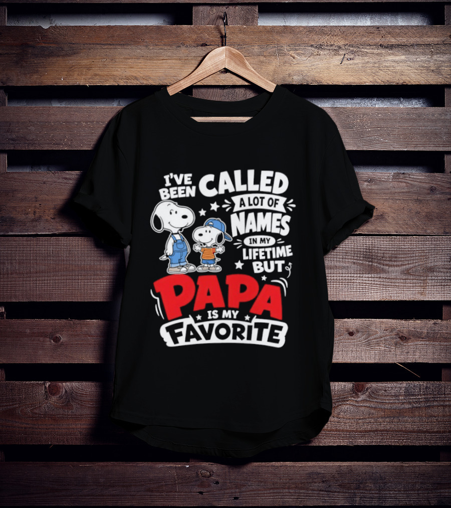 Snoopy I've Been Called A Lot Of Names In My Lifetime But Papa Is My Favorite T-Shirt