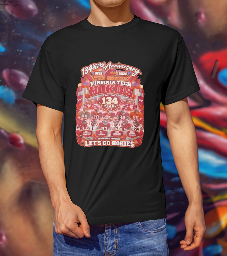 134 Years Anniversary Virginia Tech Hokies Legendary Program 1892 2026 Let's Go Hokies T-Shirt