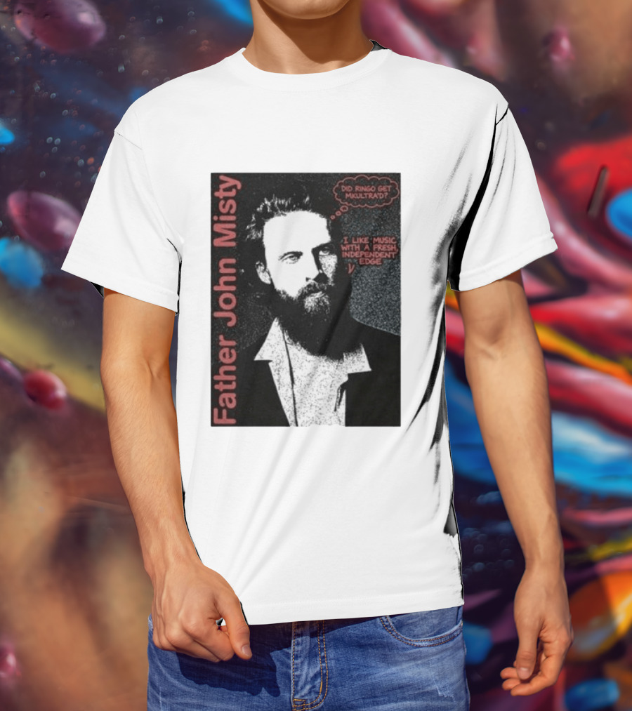 Father John Misty Did Ringo Get Multitrack Fresh Independent Edge T-Shirt
