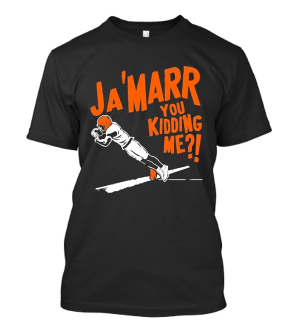 Ja'Marr You Kidding Me Cincinnati Bengals Catch T-Shirt