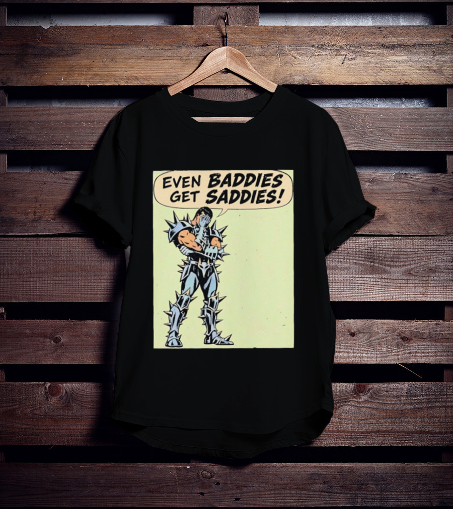 Even Baddies Get Saddies Comic Spiky Armor Rugged T-Shirt
