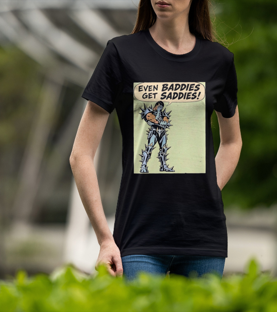 Even Baddies Get Saddies Comic Spiky Armor Rugged T-Shirt