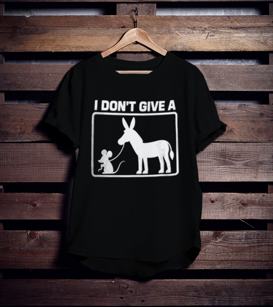I Dont Give A Donkey And Mouse Fun Phrase T-Shirt