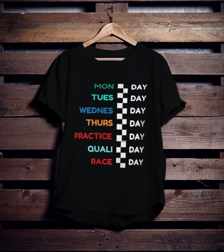 F1 Race Week Schedule Monday To Race Day Practice Quali T-Shirt