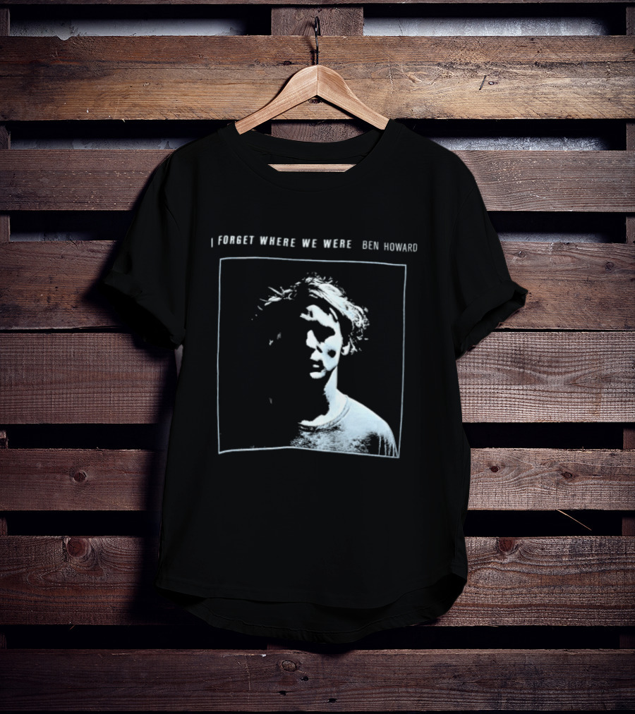 I Forget Where We Were Ben Howard Black White Photo T-Shirt
