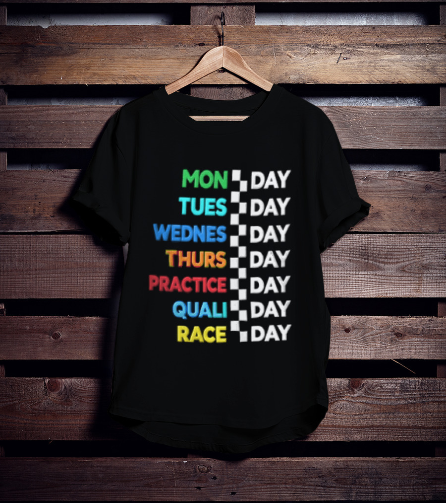 Mon Day Tues Day Wednes Day Thurs Day Practice Day Quali Day Race Day Racing Week Countdown T-Shirt
