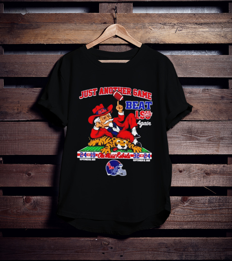 Just Another Game Beat LSU Again Ole Miss Rebels Victory September 30 2023 T-Shirt