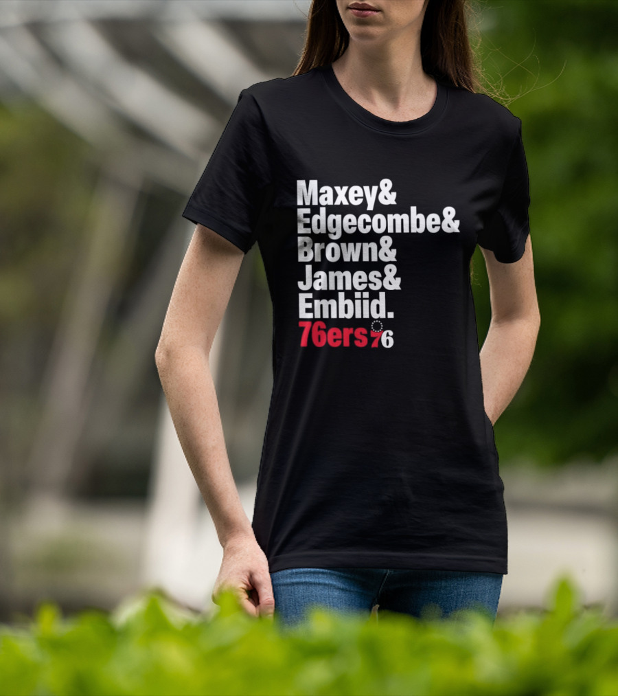Philadelphia 76ers 2026 Maxey Edgecombe Brown James Embiid Lineup 76ers T-Shirt
