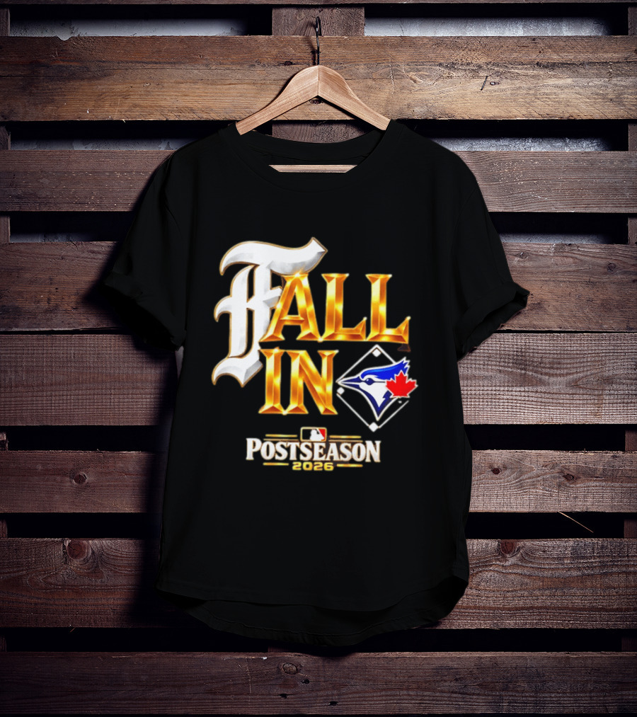 Fall In Toronto Blue Jays 2026 MLB Postseason T-Shirt