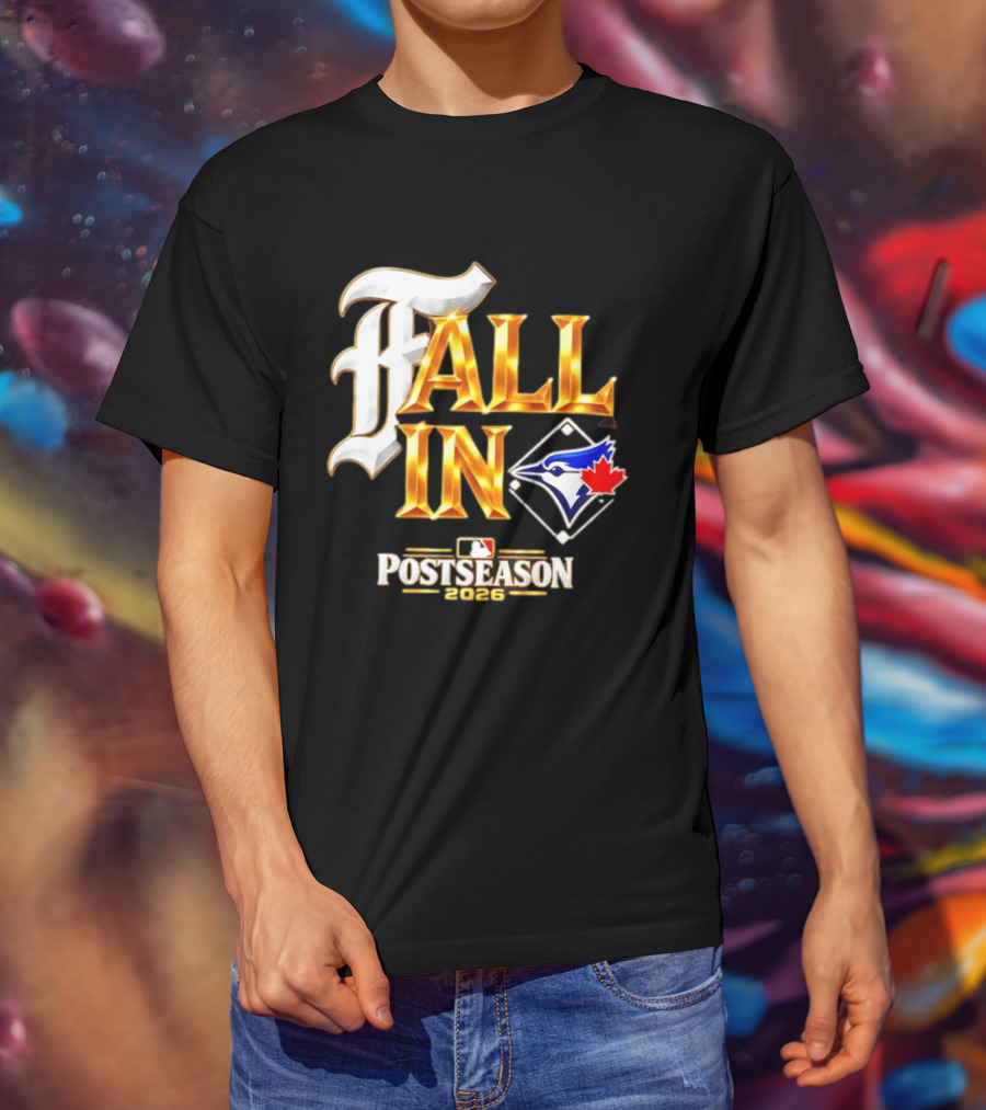Fall In Toronto Blue Jays 2026 MLB Postseason T-Shirt