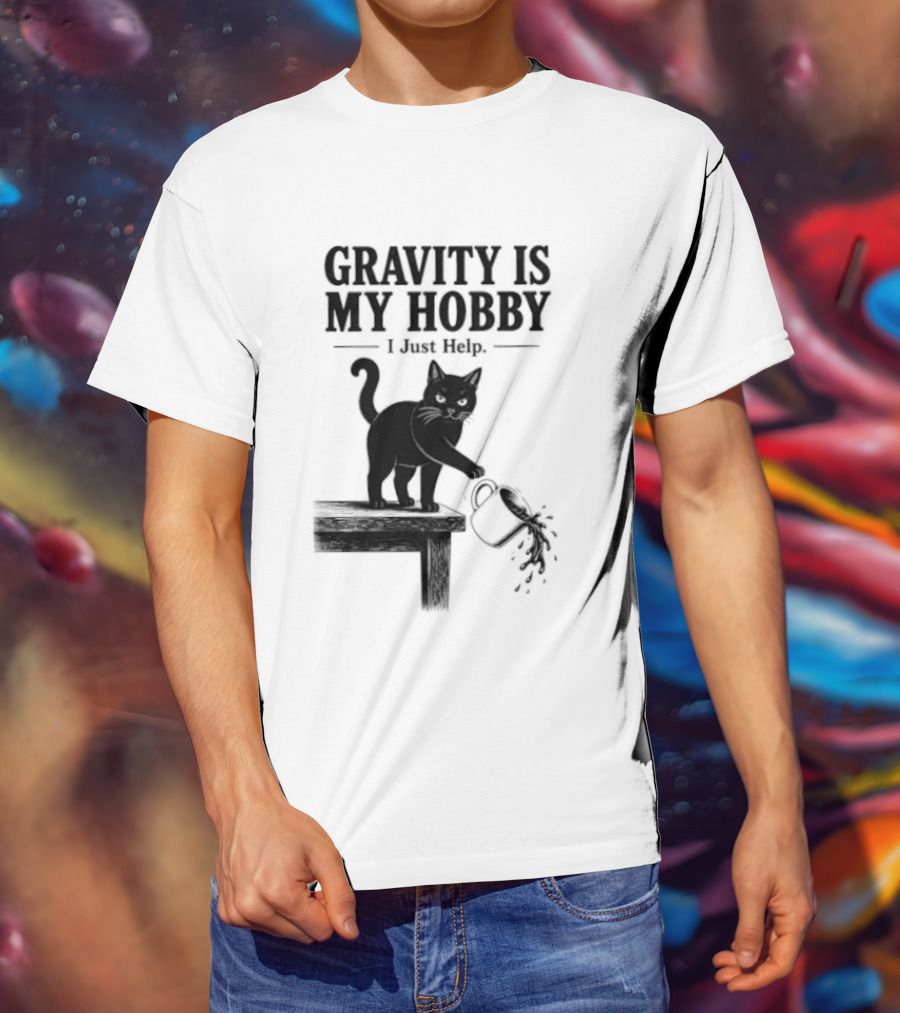 Gravity Is My Hobby Black Cat I Just Help T-Shirt