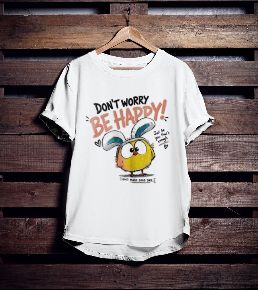 Don't Worry Be Happy Cute Cartoon Character Day T-Shirt