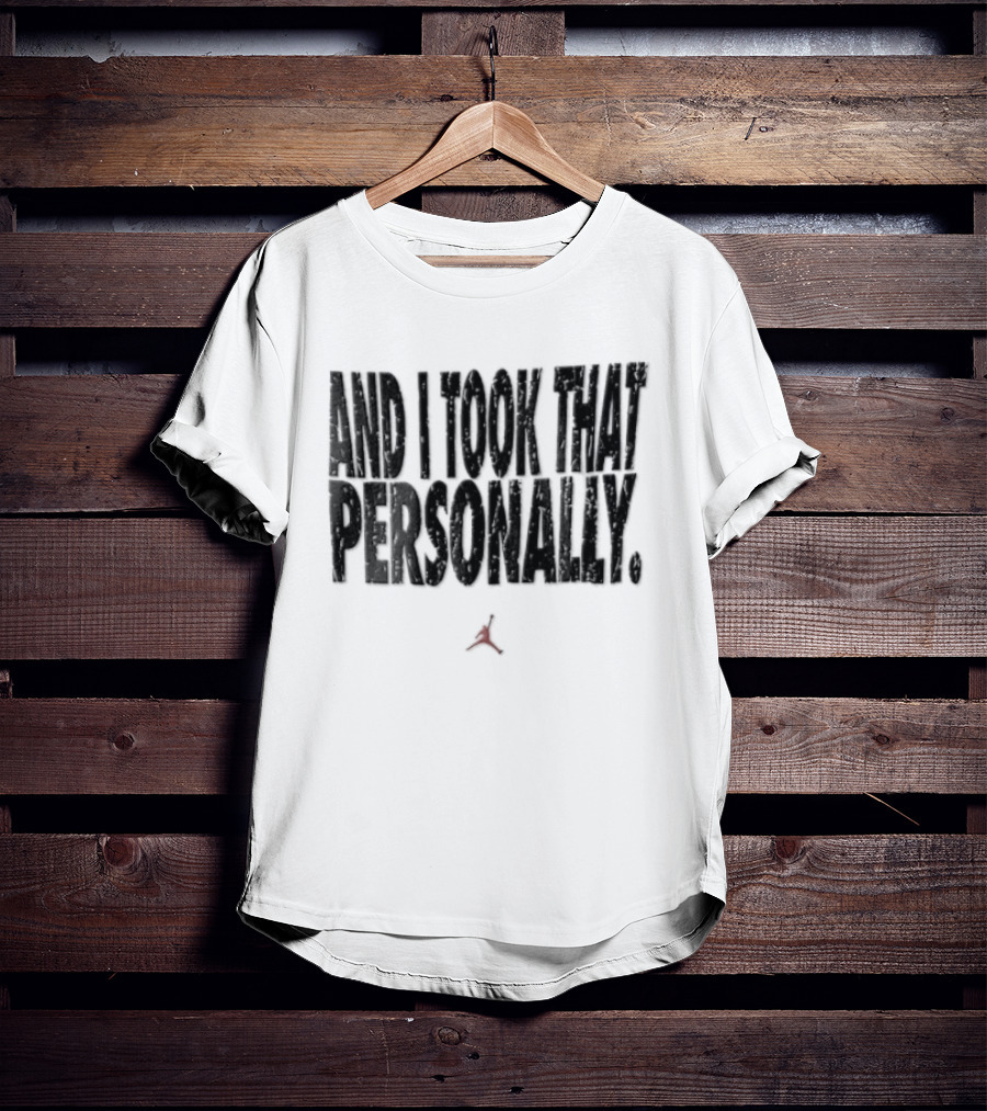 Michael I Took That Personally Distressed Jumpman T-Shirt