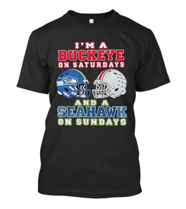 I'm A Buckeye On Saturdays And A Seahawk On Sundays Football Helmets T-Shirt