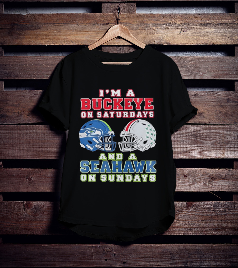 I'm A Buckeye On Saturdays And A Seahawk On Sundays Football Helmets T-Shirt