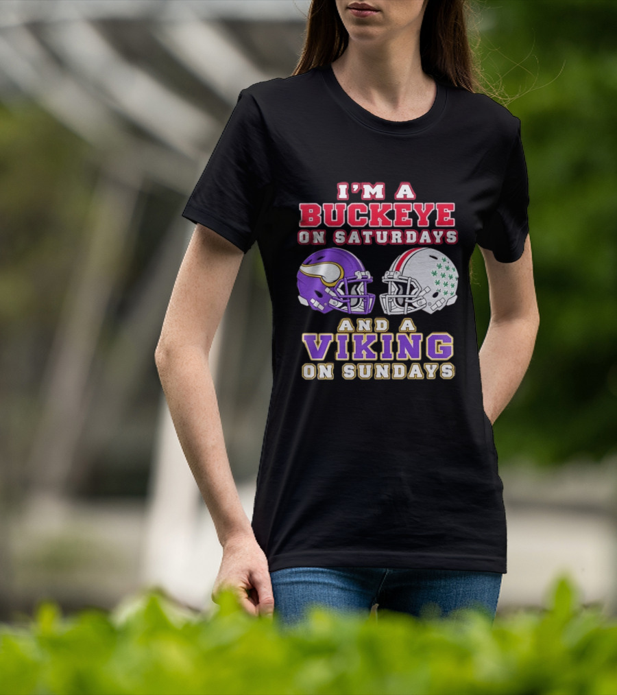 I'm A Buckeye On Saturdays And A Viking On Sundays Football Helmets T-Shirt