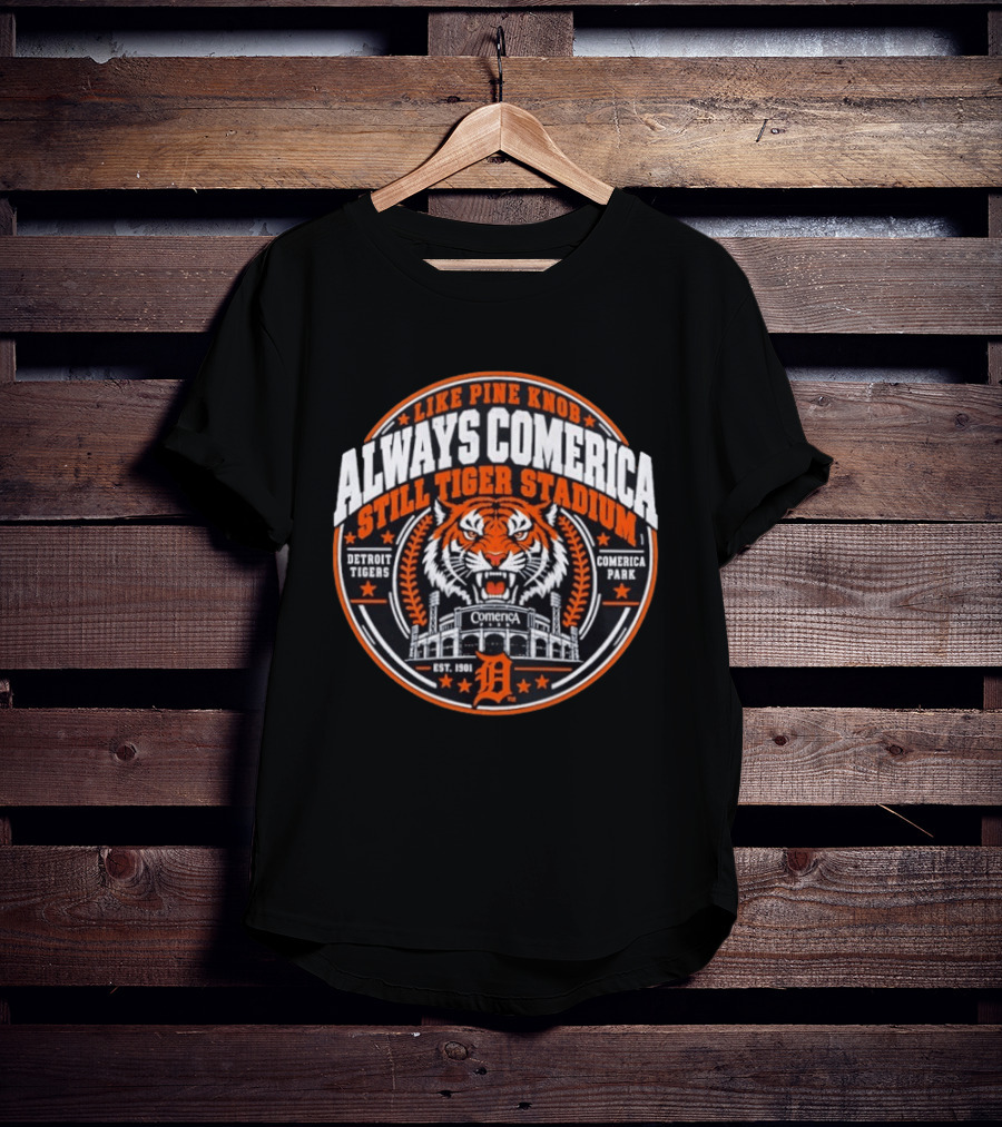 Like Pine Knob Always Comerica Still Tiger Stadium Detroit Tigers Comerica Park T-Shirt