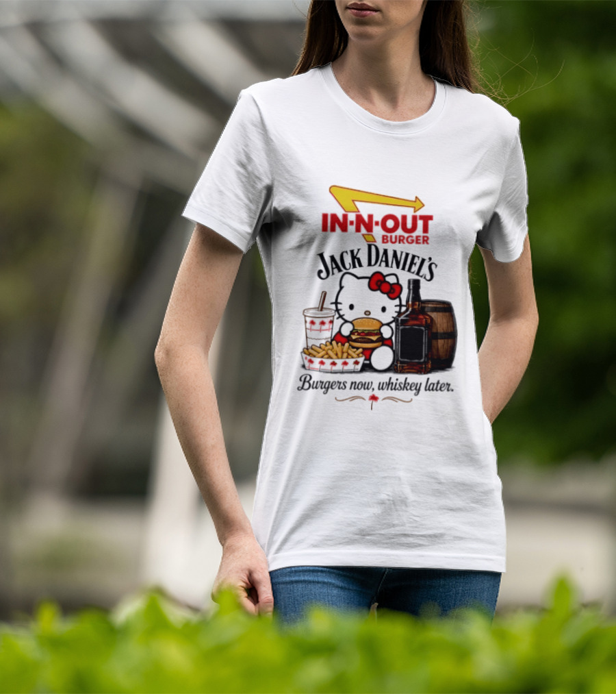 In N Out Hello Kitty Jack Daniel's Burgers Now Whiskey Later T-Shirt