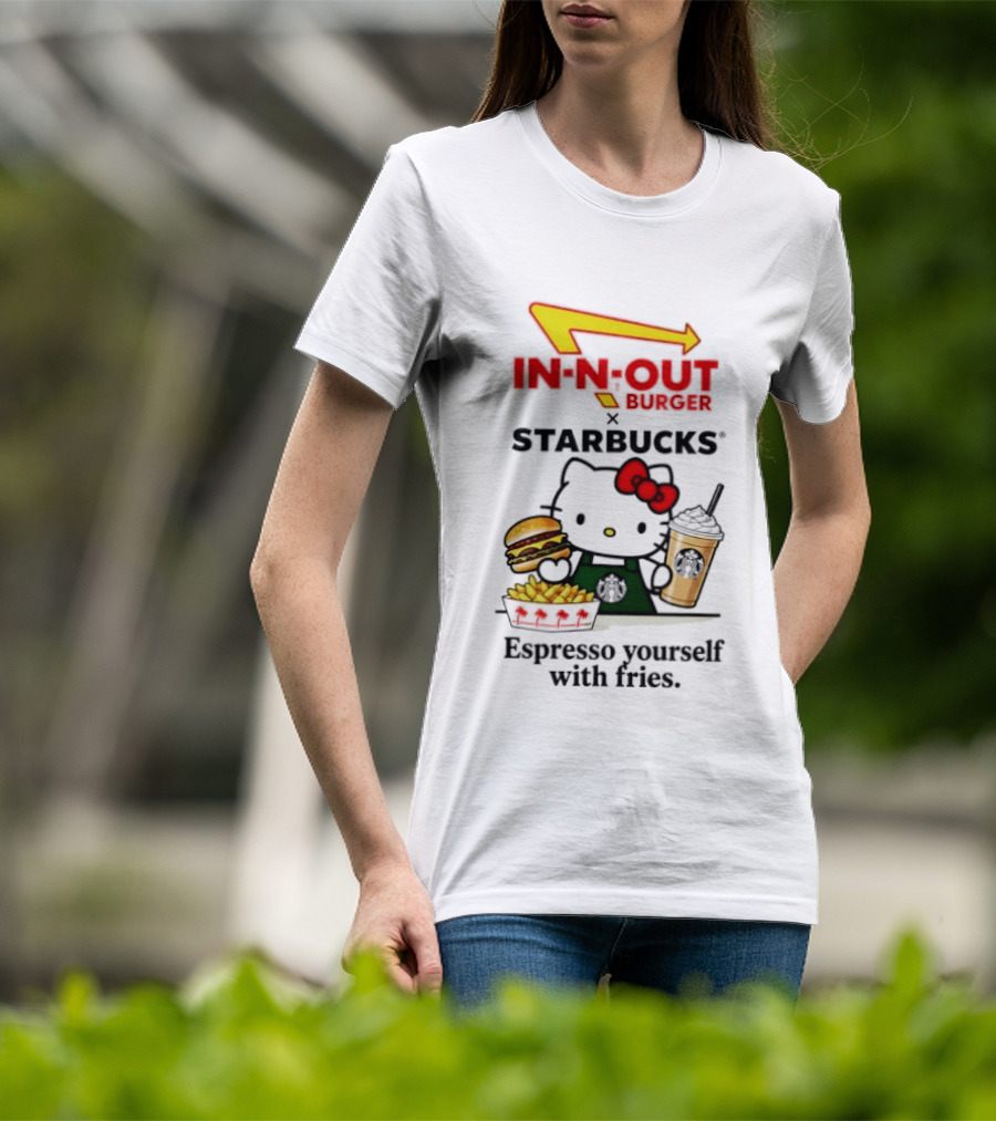 In N Out Burger Hello Kitty Starbucks Espresso Yourself With Fries T-Shirt