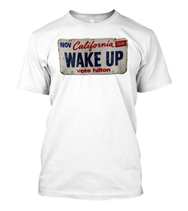 NOV California Wake UP Vote Hilton 2026 License Plate T-Shirt