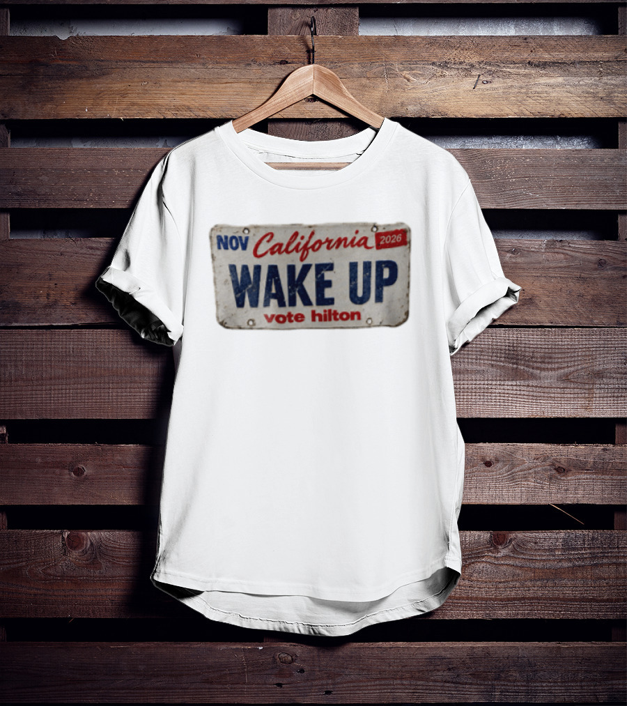 NOV California Wake UP Vote Hilton 2026 License Plate T-Shirt