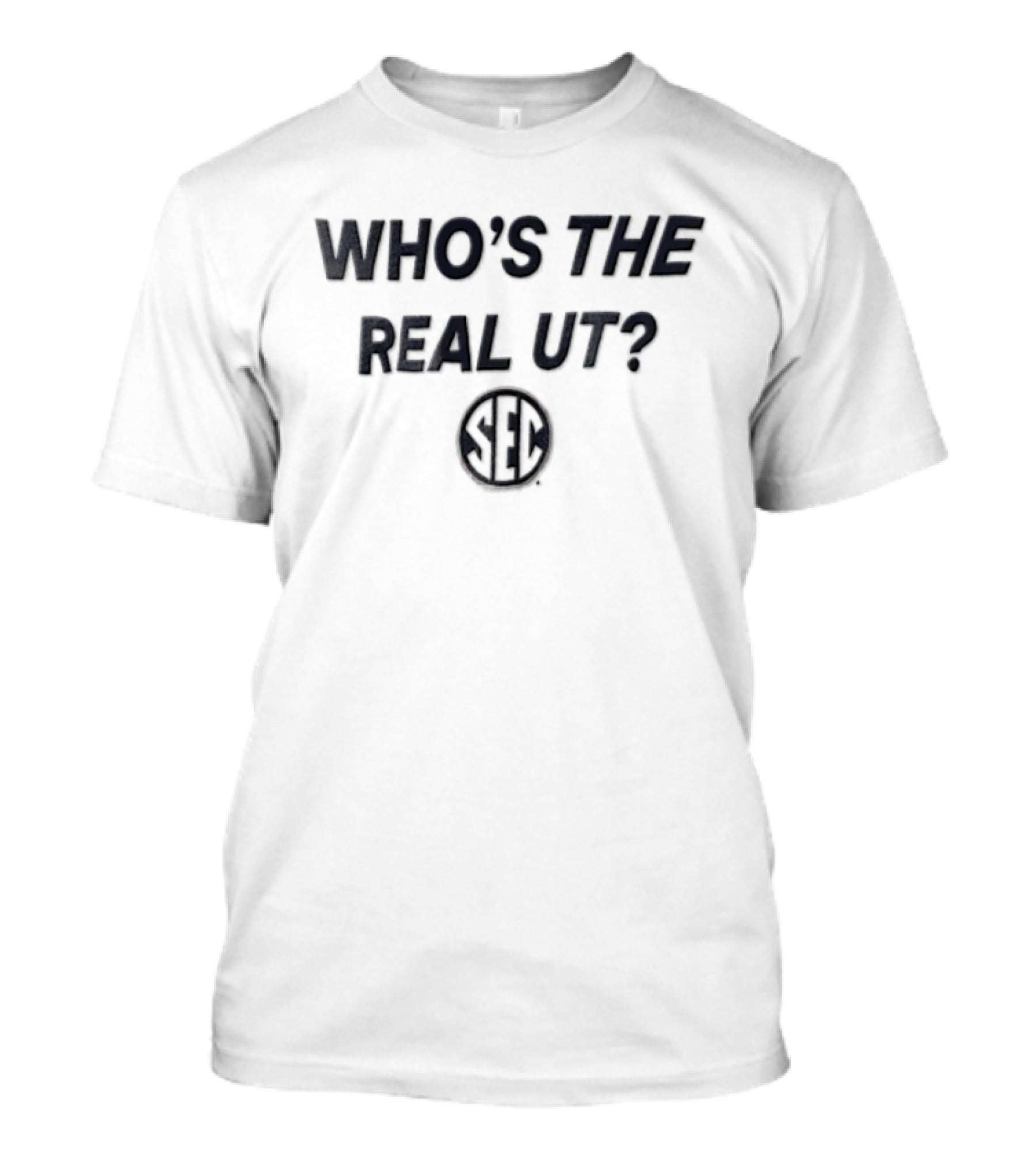 Who's The Real UT SEC Football Rivalry T-Shirt