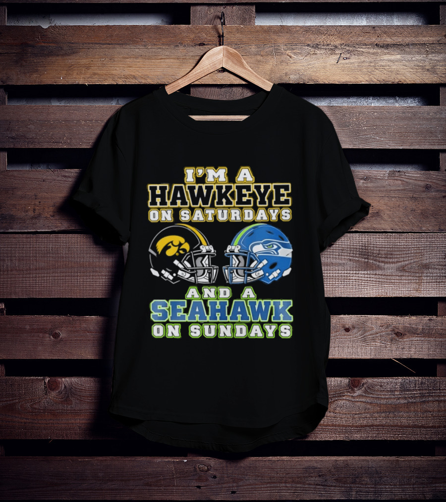 I'm A Hawkeye On Saturdays And A Seahawk On Sundays Football Helmet Fan Gear T-Shirt