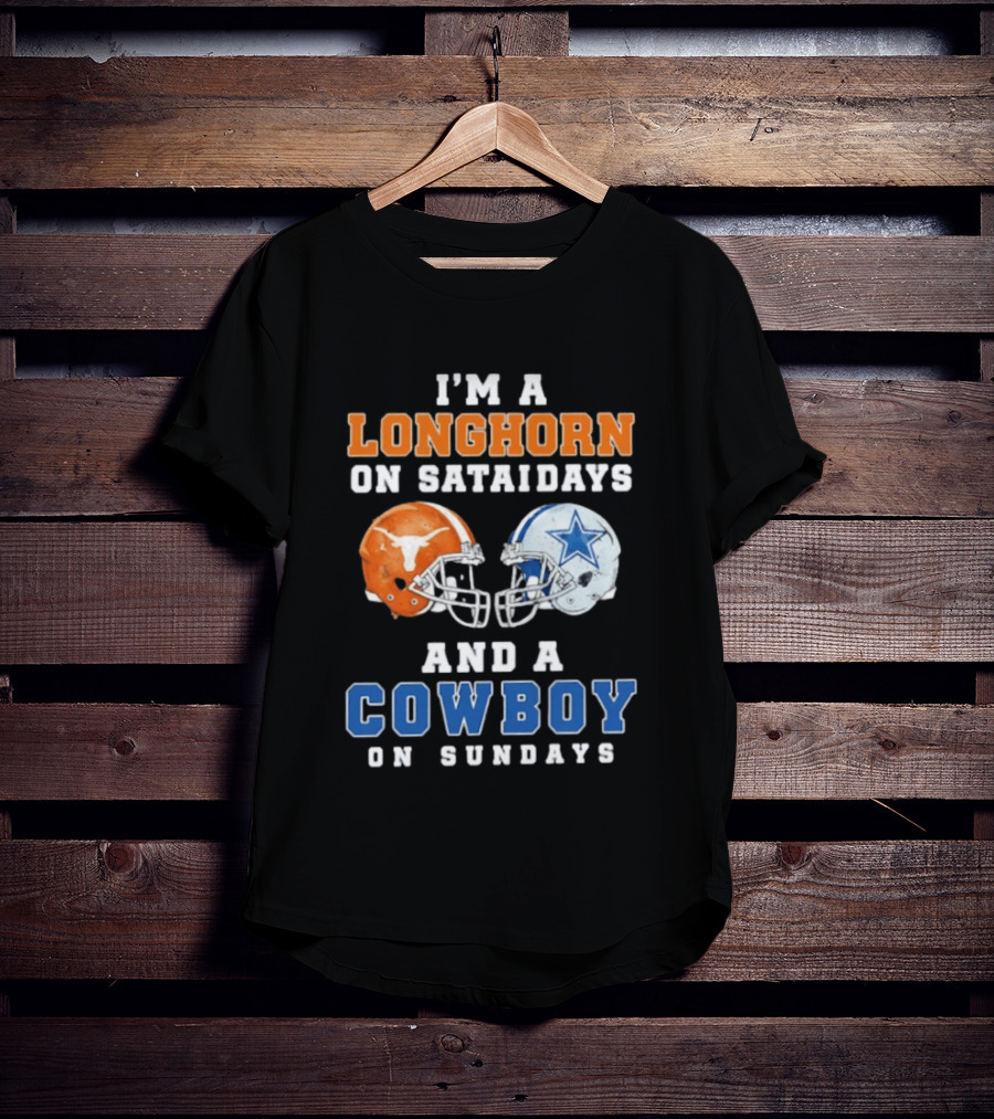 I'm A Longhorn On Saturdays And A Cowboy On Sundays Football Helmets T-Shirt