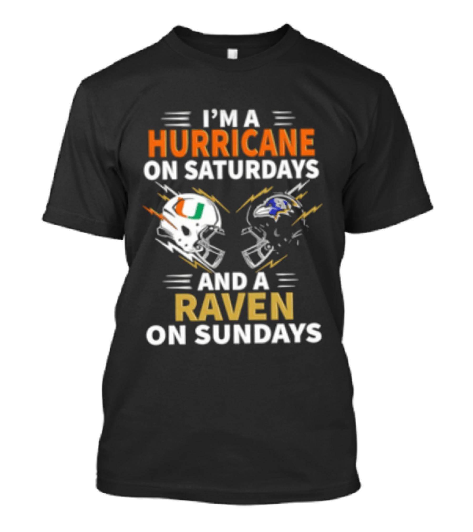 I'm A Hurricane Miami On Saturdays And A Raven Baltimore On Sundays T-Shirt