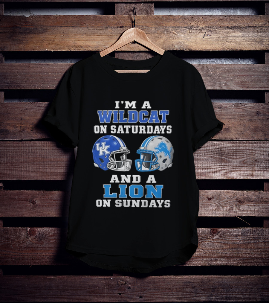I'm A Wildcat On Saturdays And A Lion On Sundays Kentucky Wildcats Detroit Lions T-Shirt