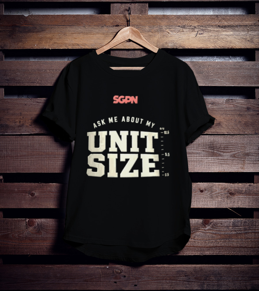 Sgpn Ask Me About My Unit Size Betting Odds Scale T-Shirt