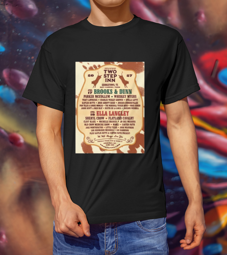 Two Step Inn Festival 2027 Georgetown TX April 17 18 Brooks Dunn Ella Langley Sheryl Crow Lineup T-Shirt